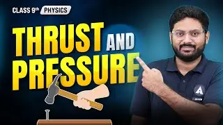 Thrust and Pressure Class 9 Physics | Thrust and Pressure - Gravitation in Hindi