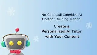 Best AI Chatbot Tutorials: How to create a custom AI Tutor that delivers personalized learning