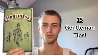 How To Be A Gentleman In The Modern Day!