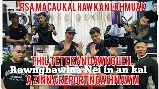 Rsa Macau kal haw kan lo hmuak..Enge min lo hawn le?A zinna Report a ngaihnawm hle.Feb ni 21 inrinni