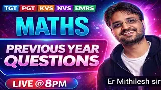 TGT | PGT MATHS | L -10 | KVS | NVS | EMRS | TGT PGT MATHS | PREVIOUS YEAR QUESTIONS
