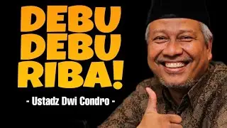 Debu-Debu Riba - Apakah ini zaman dimana Rasulullah SAW bersabda Tentang RIBA?  (Ustadz Dwi Condro)