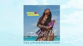 TolumiDE - Mama Sunshine