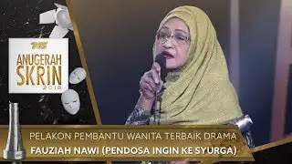 Pelakon Pembantu Wanita Terbaik Drama - Fauziah Nawi (Pendosa Ingin Ke Syurga) | #ASK2018