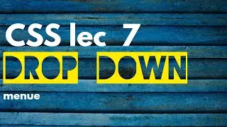How to make DROP-DOWN menue by using CSS | Website designing with HTML & CSS | CSS LECTURE # 7