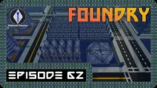 FOUNDRY | Gameplay | Episode 62