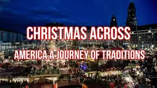 Christmas Across America A Journey of Traditions | Christmas In USA Traditions | Merry Christmas