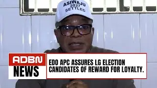 Edo APC Assures LG Election Candidates Of Reward For Loyalty