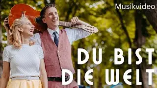Du bist die Welt [Offizielles Musikvideo] | Lissi & Herr Timpe