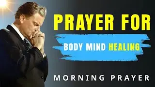 Healing Prayer | Let God Restore Your Body, Mind & Health &ndash; Billy Graham