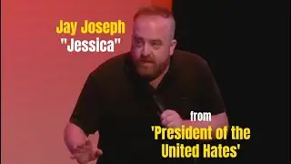 Jay Joseph - President of the United Hates: Jessica