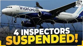 IndiGo Flight Chaos | DGCA Suspends 4 Inspectors Amid Mass Cancellations