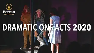 Dramatic One Acts 2020 // Berean Christian High School