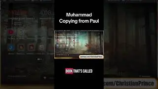 PROPHET MUHAMMAD COPYING FROM APOSTLE PAUL by Christian Prince 