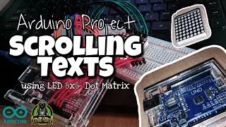 Scrolling Texts  using LED 8x8 Dot Matrix