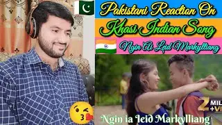 Pakistani Reaction On Ngin ia Ieid Markylliang | Khasi India Song | Keebor Atk | Farooq Reaction