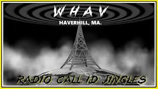 RADIO CALL LETTER JINGLES - WHAV (HAVERVHILL, MA.)