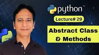 Python - Lecture 29 - Abstract class and meth
