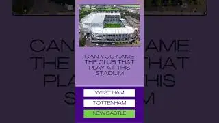 The Premier League Stadium Challenge: Family Edition - Guess The Club.