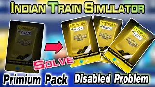 Indian Train Simulator Premium Pack Disable Problem Solve | How to Unlock Premium Pack After Disable