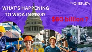 WHAT&rsquo;S HAPPENING TO WIOA IN 2023? | WIOA Reauthorization Bill