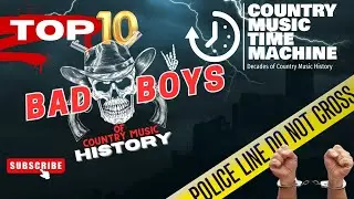 BAD BOYS of Country Music History!
