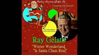 RAY GELATO - Winter Wonderland & Is Santa Claus Real 2001 (Italian American Christmas)