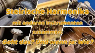 Steirische Harmonika mit anderen Instrumenten zusammen - welche Noten brauche ich?