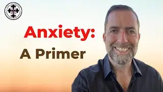 Understanding Anxiety: Step One to Freedom | A Thomistic & Catholic Perspective