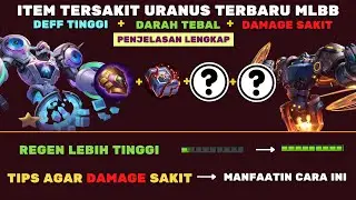 ITEM URANUS TERSAKIT DAN TERKUAT TERBARU DI MOBILE LEGENDS, BUILD ITEM URANUS PALING KERAS DAN KEBAL