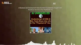 AI Business and Development News Rundown: Zuckerberg&rsquo;s $135B AI Bet, Tesla Buys Into xAI, &...