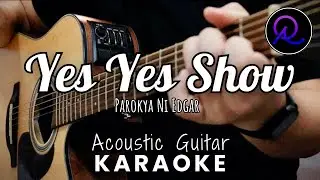Yes Yes Show by Parokya Ni Edgar (Lyrics) | Karaoke Acoustic Guitar
