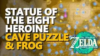 Statue of the Eight Heroine Cave Puzzle Zelda Tears of the Kingdom Frog