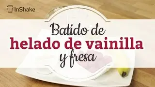 Batido de helado de vainilla y fresa - InShake