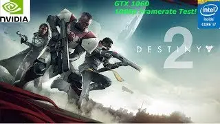 Destiny 2 - GTX 1060 (With FPS Counter)