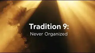 AA/NA Tradition 9 Explained: Service Organization Without Hierarchy (Recovery Guide)
