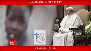 1 February 2023, Kinshasa, Holy Mass | Pope Francis
