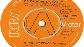 Faith, Hope And Charity   You're My Peace Of Mind 1976