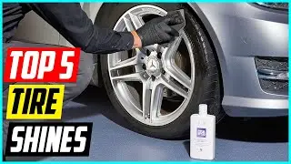 5 Best Tire Shines |  Top 5 Tire Shines Review
