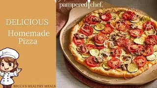Homemade Pizza with Pampered Chef!