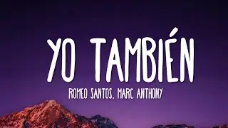 Romeo Santos - Yo También (Letra/Lyrics) ft. Marc Anthony