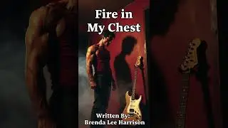 Fire in My Chest