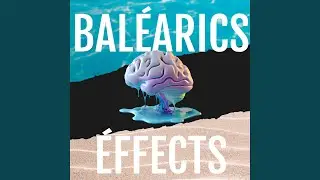 Bal&eacute;arics Effects. (Rework)