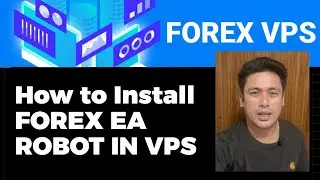 How to install Forex EA Robot in VPS? Free EA in MQL5