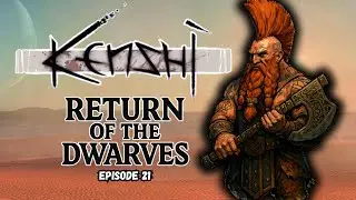 Kenshi: Return of the Dwarves EP21