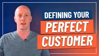 Define Your PERFECT CUSTOMER (& Make More Sales!)