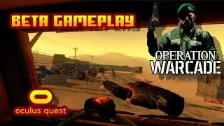 Operation Warcade - (Oculus Quest) - Beta Gameplay  (High Quality 60 Fps)