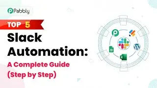 Top 5 Slack Automation: A Complete Guide (Step by Step)