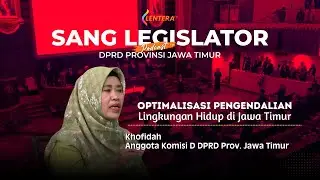 Legislator : Optimalisasi Pengendalian Lingkungan Hidup di Jawa Timur