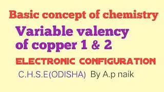 variable valency of copper | class 11 | Odia| Basic concept of chemistry | Amaresh prasad naik